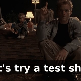 Let's try a test shot.