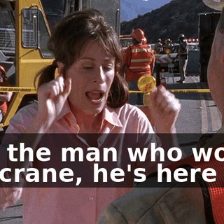 And the man who works the crane, he's here too.