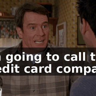 I'm going to call the credit card company