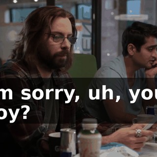 I'm sorry, uh, your boy?