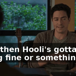 and then Hooli's gotta pay a big fine or something.
