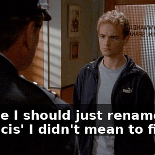Maybe I should just rename this "Francis' I didn't mean to file."