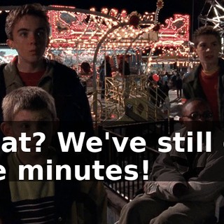 What? We've still got five minutes!