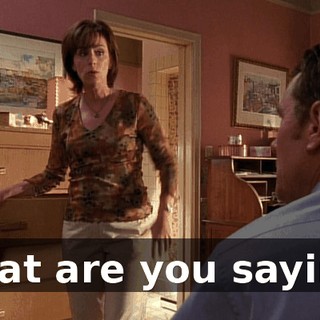 What are you saying?