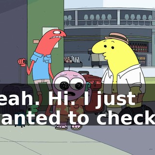 Yeah. Hi. I just wanted to check--