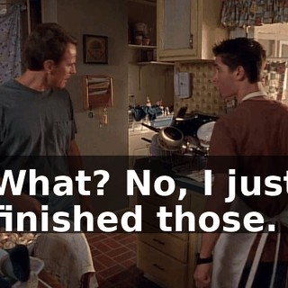 What? No, I just finished those.
