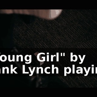 ["Young Girl" by Frank Lynch playing]
