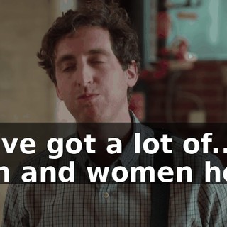 We've got a lot of... men and women here.