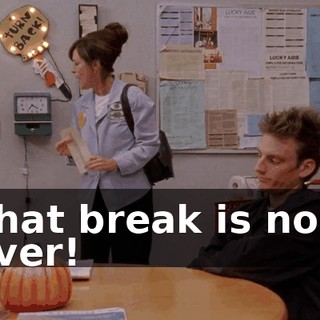 That break is now over!