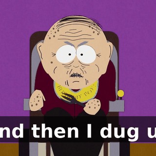And then I dug up
