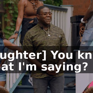 [laughter] You know what I'm saying?