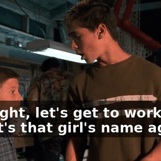 All right, let's get to work. What's that girl's name again?
