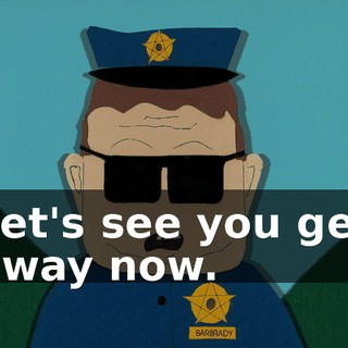 Let's see you get away now.