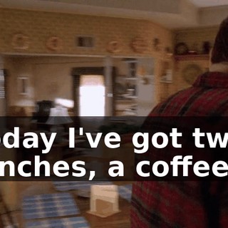 Today I've got two lunches, a coffee...
