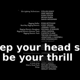 ♪ Keep your head still I'll be your thrill ♪