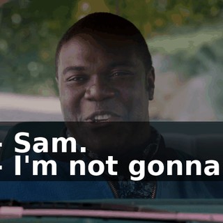 - Sam. - I'm not gonna.