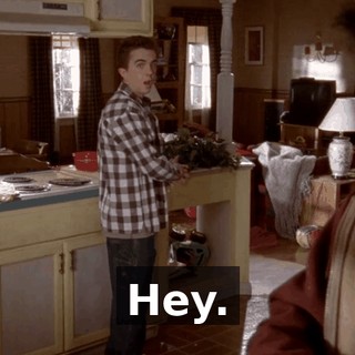 Hey.