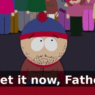 I get it now, Father!