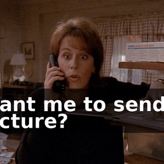Want me to send a picture?