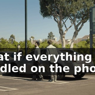 What if everything is handled on the phone?