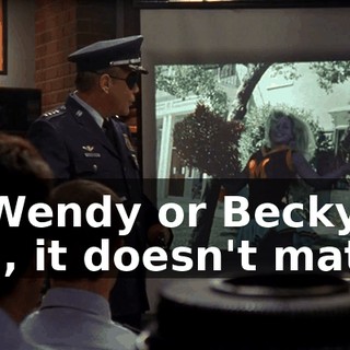 or Wendy or Becky Lou, it doesn't matter