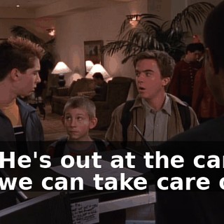 Oh. He's out at the car, but we can take care of it.