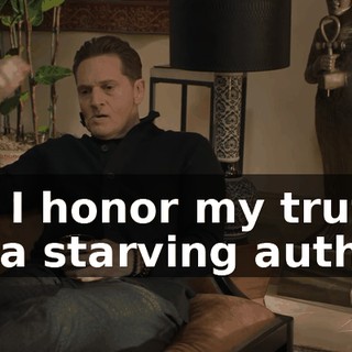 Do I honor my truth as a starving author,