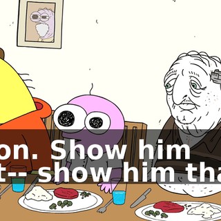 Go on. Show him that-- show him that...