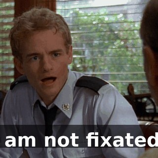 I am not fixated.