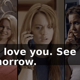 OK, love you. See you tomorrow.