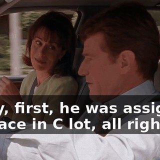 Okay, first, he was assigned a space in C lot, all right?