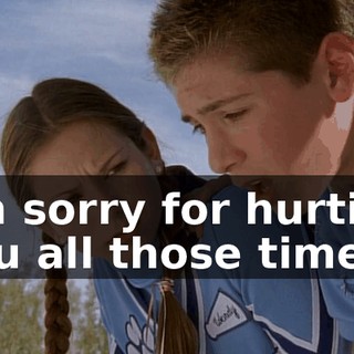 I'm sorry for hurting you all those times.