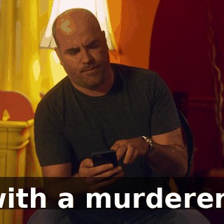 with a murderer?