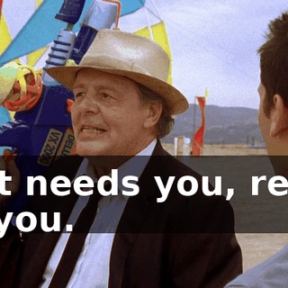 that needs you, relies on you.