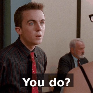 You do?