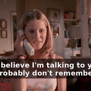 Can't believe I'm talking to you. You probably don't remember me.