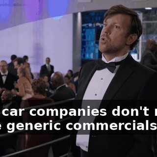 - No, car companies don't really make generic commercials