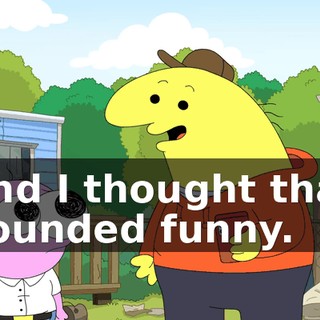 and I thought that sounded funny.