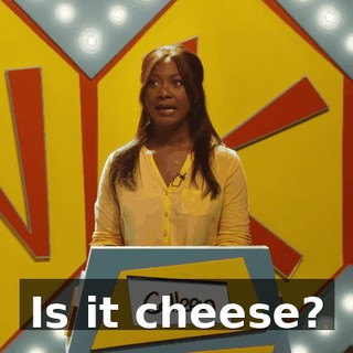 Is it cheese?
