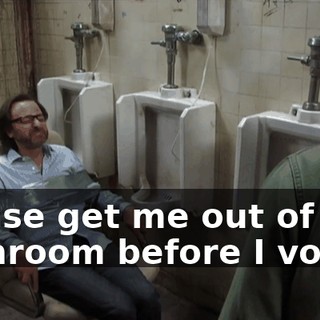 Please get me out of this bathroom before I vomit!