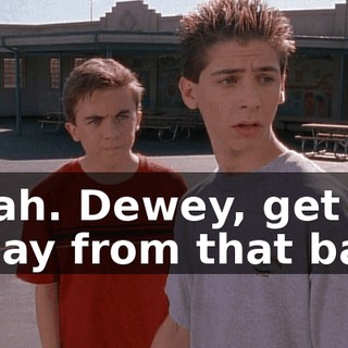 Yeah. Dewey, get away from that ball!