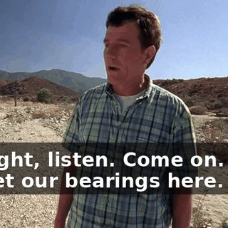 All right, listen. Come on. Let's all get our bearings here.