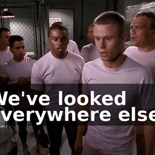 We've looked everywhere else.