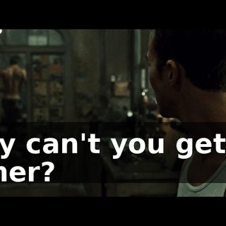 Why can't you get rid of her?
