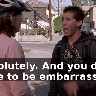 Absolutely. And you don't have to be embarrassed.