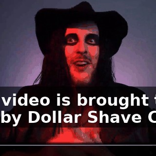 this video is brought to you by Dollar Shave Club!