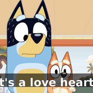 It's a love heart.