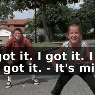 - I got it. I got it. I got it. I got it. - It's mine!
