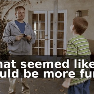 what seemed like it could be more fun?