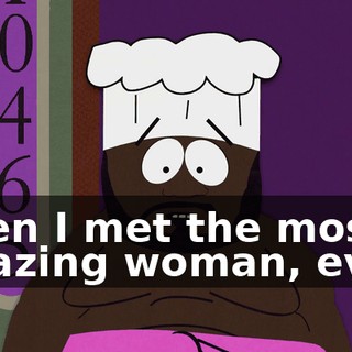 when I met the most amazing woman, ever!